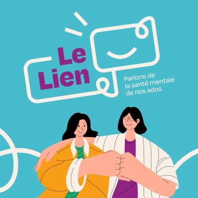 Parent d'adolescent : Podcast « Le lien »